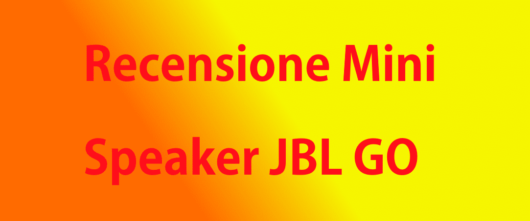 JBL GO – Recensione del micro altoparlante Bluetooth Jbl Go