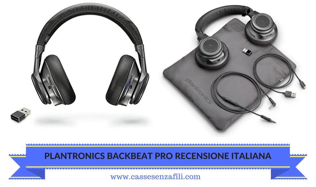 Plantronics Backbeat Pro Recensione Italiana – Cassesenzafili.com
