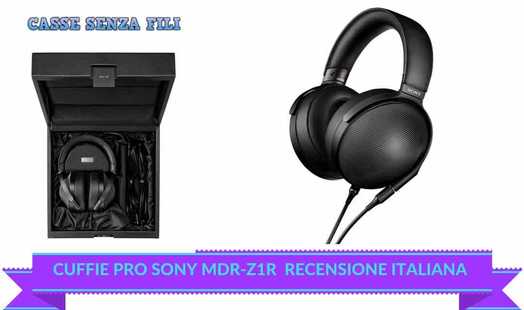 Cuffie Sony mdr-z1r Recensione – Audio Professionale dal Giappone