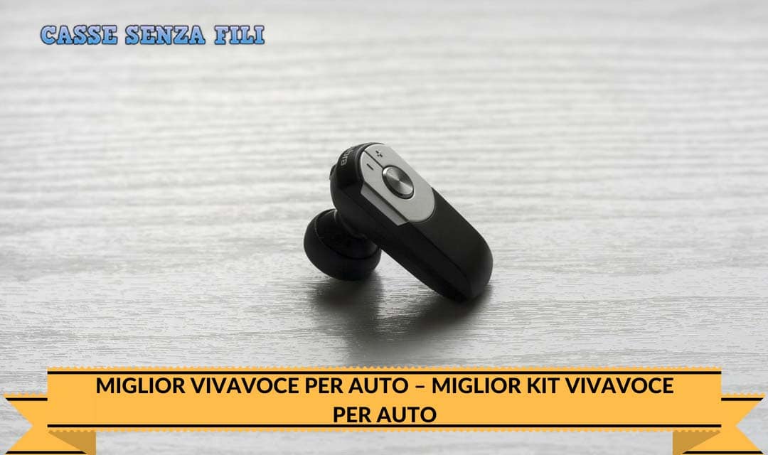 Miglior Vivavoce per Auto: Top Kit Vivavoce per Auto 2023