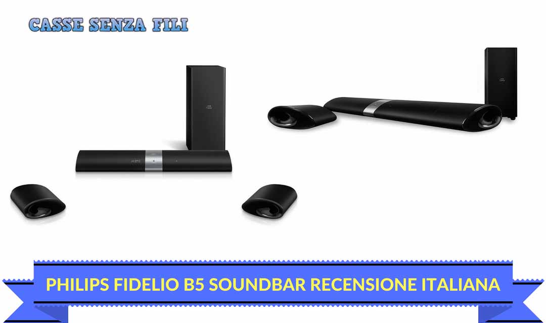 Philips Fidelio B5 Soundbar Recensione – La nostra Opinione