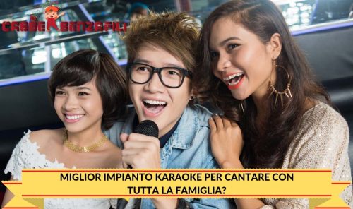 Miglior Impianto Karaoke per Cantare con Tutta la Famiglia?