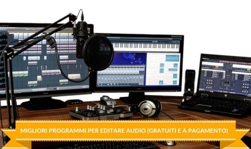 Migliori Programmi per editare Audio (gratuiti e a pagamento)